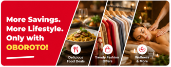 More Savings. More Lifestyle. Dining, fashion and wellness offers with OBOROTO.